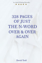 328 of Just the N-Word Over & Over Again