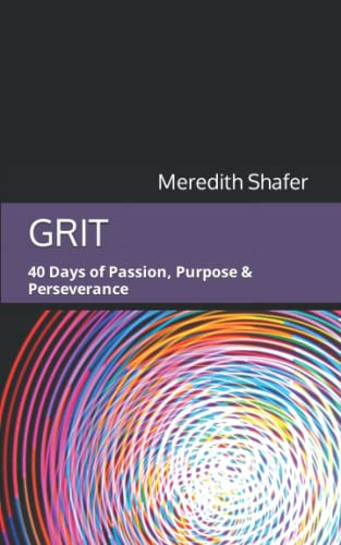 GRIT: 40 Days of Passion Purpose & Perseverance