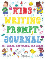 Kids Writing Prompt Journal 1st Grade 2nd Grade 3rd Grade