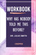 Workbook: Why Has Nobody Told Me This Before? by Dr. Julie Smith