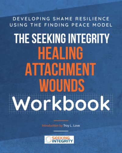 Seeking Integrity Healing Attachment Wounds Workgroup