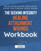 Seeking Integrity Healing Attachment Wounds Workgroup