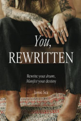 You Rewritten: Rewrite your dreams Manifest your destiny.