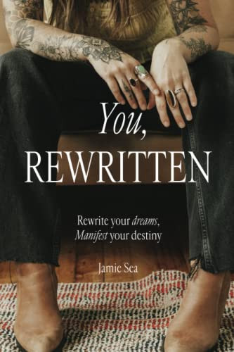 You Rewritten: Rewrite your dreams Manifest your destiny.