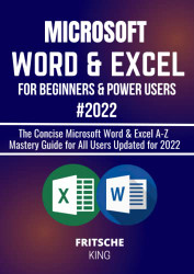 MICROSOFT WORD & EXCEL FOR BEGINNERS & POWER USERS 2022