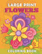 Large Print Flowers Coloring Book