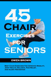 45 Chair Exercises For Seniors