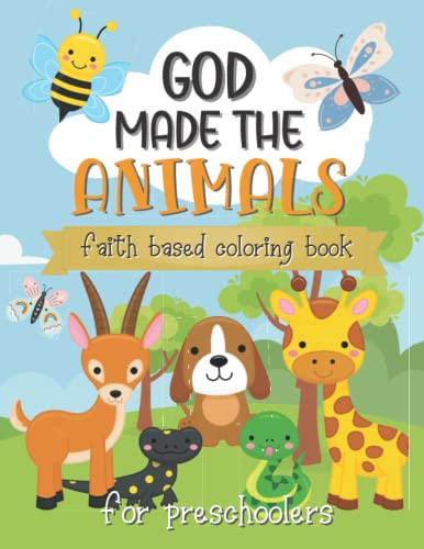 God Made The Animals: Faith Based Coloring Book For Preschoolers