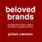 Beloved Brands: The playbook for how to build a brand your consumers