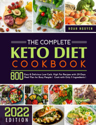 Complete Keto Diet Cookbook 2022
