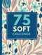 75 soft challenge journal