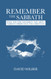 Remember the Sabbath: What the New Testament Says About Sabbath