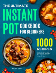 Ultimate Instant Pot Cookbook for Beginners