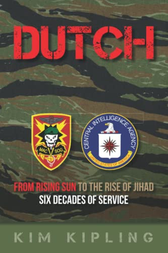 Dutch: From Rising Sun to the Rise of Jihad Six Decades of Service