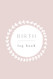 Birth Log Book: Birthing Journal Record Book. Keepsake Gift