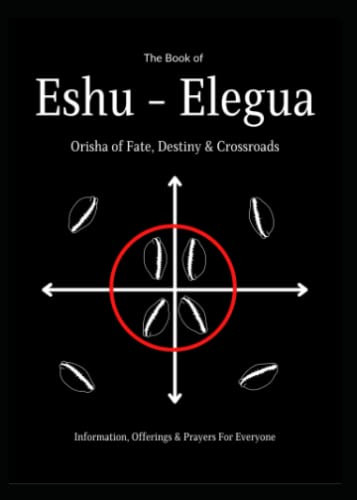 Book of Eshu-Eleggua: Orisha of Fate Destiny & Crossroads