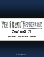 Yes I Have Depression: Deal. With. It.