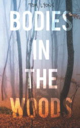 Bodies in the Woods: Unexplained Mysteries