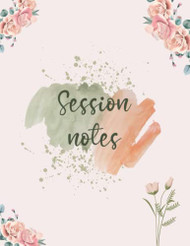 Session Notes: Notebook for Therapist Counselors Coaches and Social