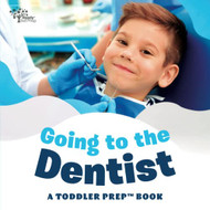 Going to the Dentist: A Toddler Prep Book (Toddler Prep Books)