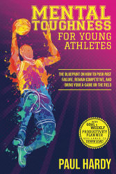 Mental Toughness for Young Athletes: How to be Competitive