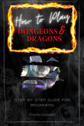How to Play Dungeons & Dragons: Step by Step Guide For Beginners