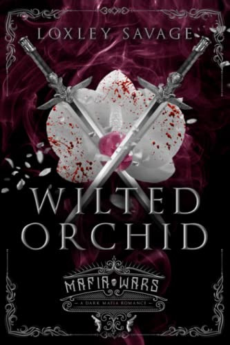 Wilted Orchid: A Dark Mafia Romance