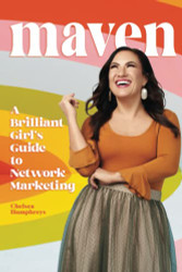Maven: A Brilliant Girl's Guide to Network Marketing