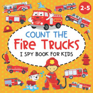 Count the Fire Trucks I Spy Book for Kids Ages 2-5