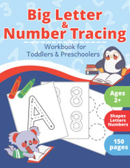 Big Letter and Number Tracing Workbook for Toddlers and Preschoolers