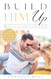 Build Him Up: 31 Days Of Blessing Your Husband: Strengthen Your