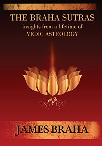 Braha Sutras: Insights From a Lifetime of Vedic Astrology