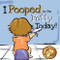 I Pooped In The Potty Today: A Potty Training Adventure