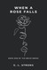 When a Rose Falls: Book One of the Briar Series