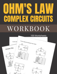 Ohm's Law Complex Circuits Workbook 100 Worksheets