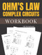 Ohm's Law Complex Circuits Workbook 100 Worksheets