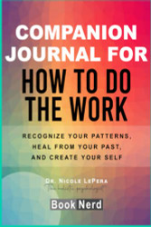 Companion Journal For How To Do The Work