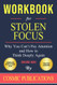 Workbook: Stolen Focus by Johann Hari: Why You Can - t Pay Attention