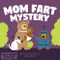 Mom Fart Mystery: A Funny Read Aloud Picture Book For Moms and Kids on