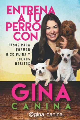 Entrena a tu perro con Gina Canina (Spanish Edition)