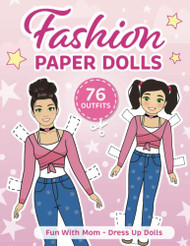 Fashion Paper Dolls - 76 Outfits