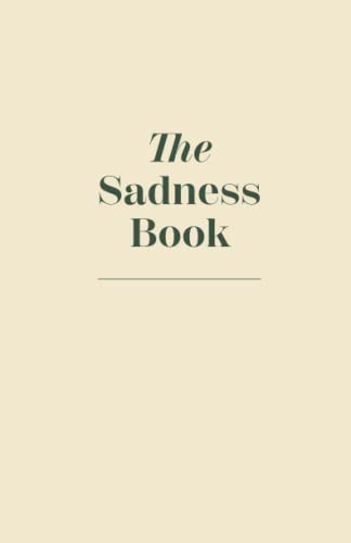 Sadness Book - A Journal To Let Go