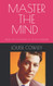 MASTER THE MIND: FROM THE TEACHINGS OF NEVILLE GODDARD