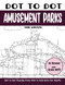 Dot to Dot Amusement Parks for Adults