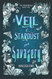 Veil of Stardust and Savagery (The Veiled Realm)
