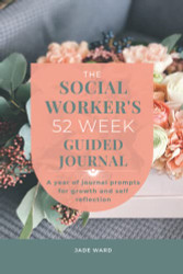 Social Worker's 52 Week Guided Journal
