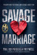 Savage Marriage: Triumph over Betrayal and Sexual Addiction