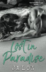 Lost in Paradise: A Billionaire Romance (The Paradise Club)