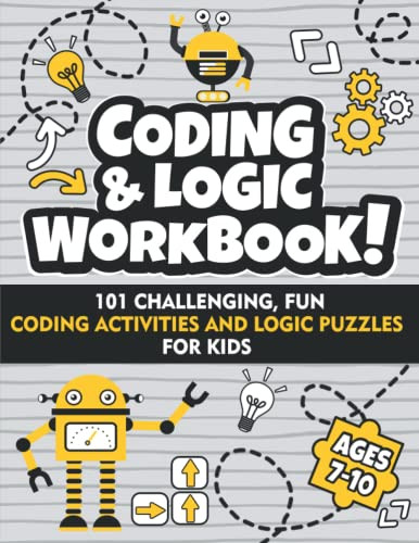 Coding and Logic Workbook! 101 Challenging Fun Coding Activities
