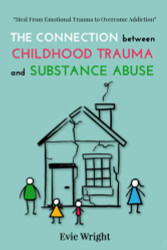 Connection Between Childhood Trauma and Substance Abuse